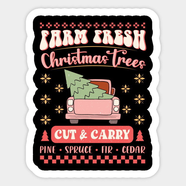 Farm Fresh Christmas Trees Cut & Carry Pine Spruce Fir Cedar Sublimation Sticker by TeesByKimchi